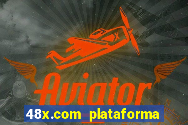 48x.com plataforma de jogos